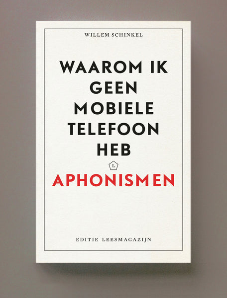 Waarom ik geen mobiele telefoon heb, Willem Schinkel