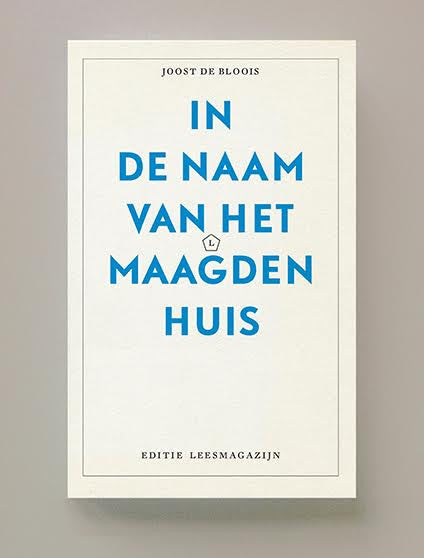 In de naam van het Maagdenhuis, Joost de Bloois