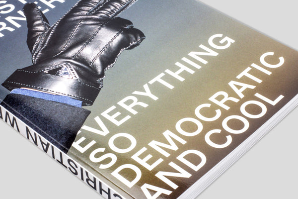 Everything so democratic and cool, Christian Werner