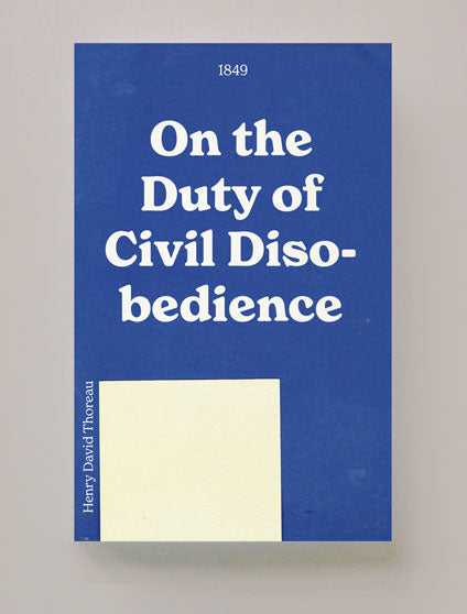 On the duty of civil Disobedience – Henry David Thoreau