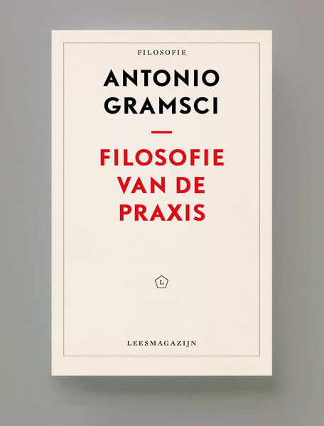 Filosofie van de praxis, Antonio Gramsci, inleiding Stijn Klarenbeek