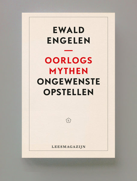Oorlogsmythen, ongewenste opstellen, Ewald Engelen.