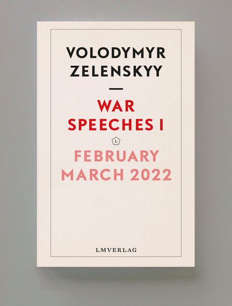 War Speeches I, February – March 2022, Volodymyr Zelenskyy