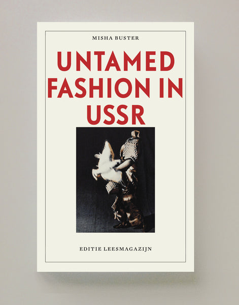 Untamed Fashion in the USSR, Misha Buster