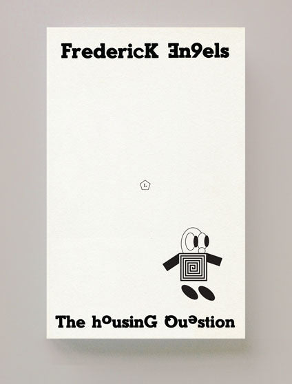 The Housing Question - Frederick Engels